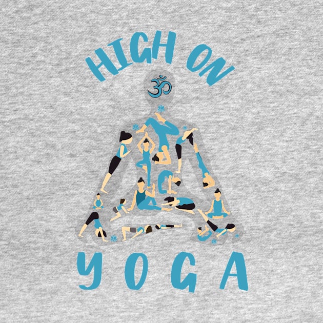 High on Yoga by Rebecca Abraxas - Brilliant Possibili Tees